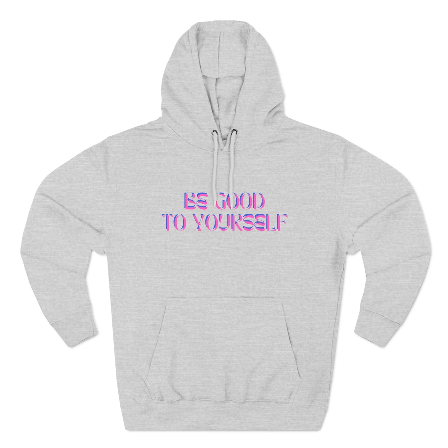 Be Good to Yourself Hoodie