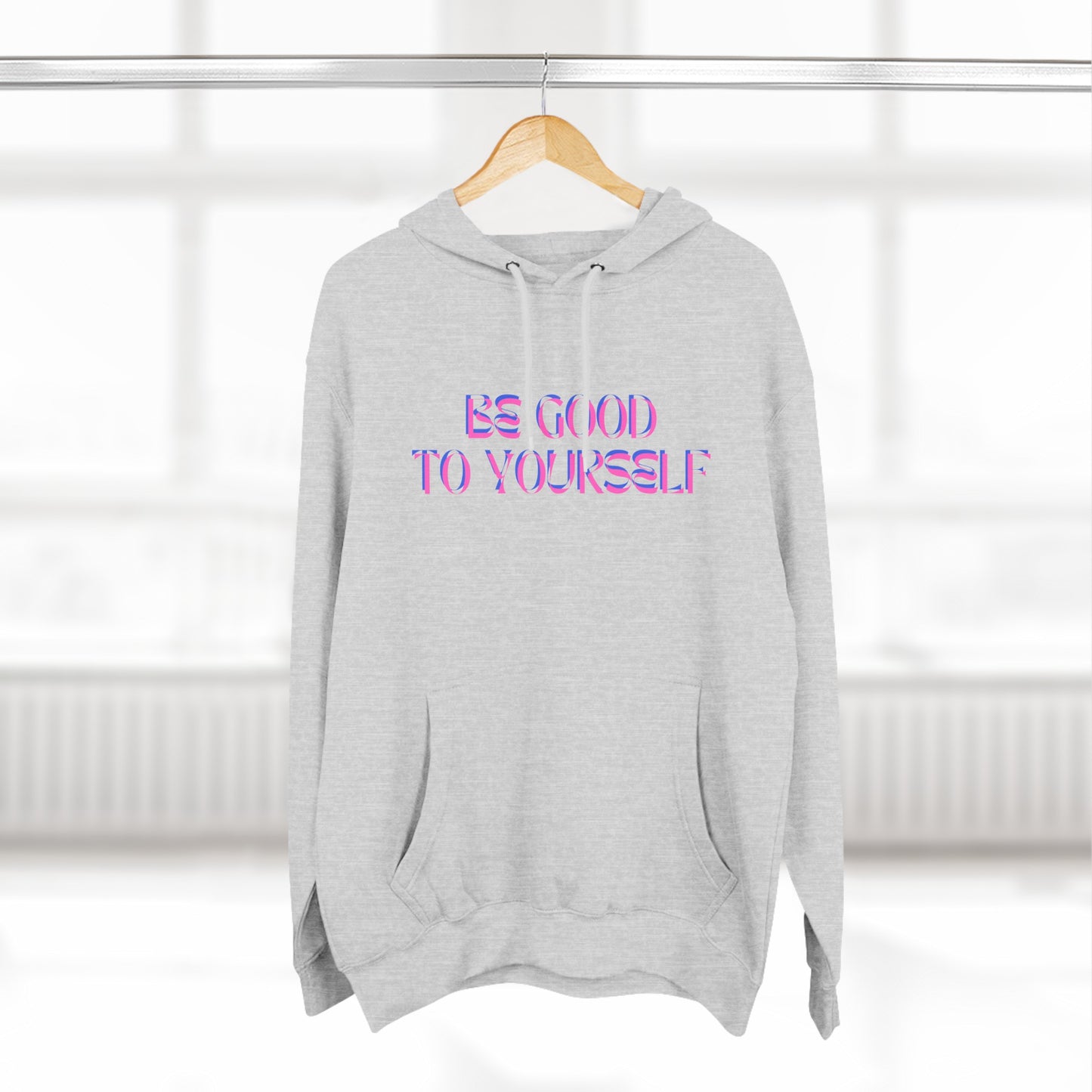 Be Good to Yourself Hoodie