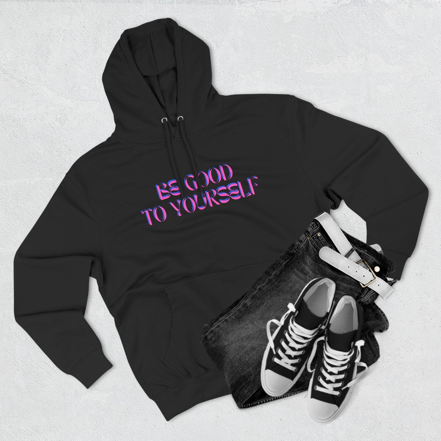 Be Good to Yourself Hoodie