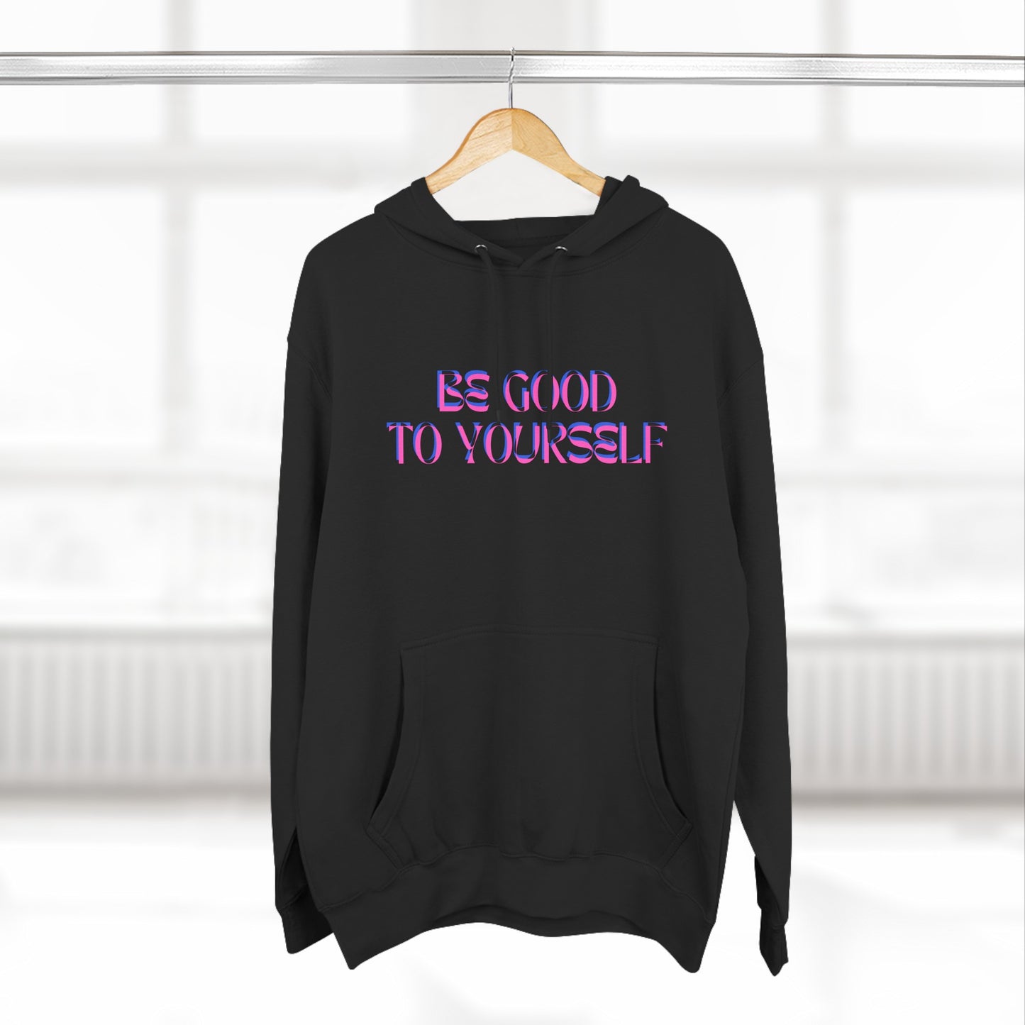 Be Good to Yourself Hoodie