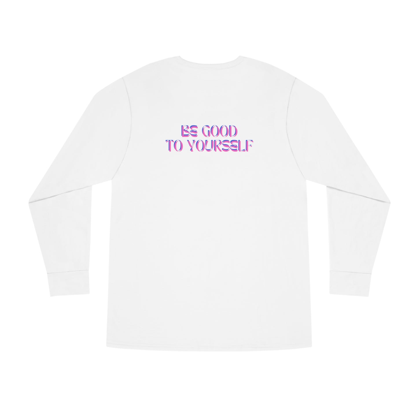 Be Good to Yourself Cult Long Sleeve T-Shirt