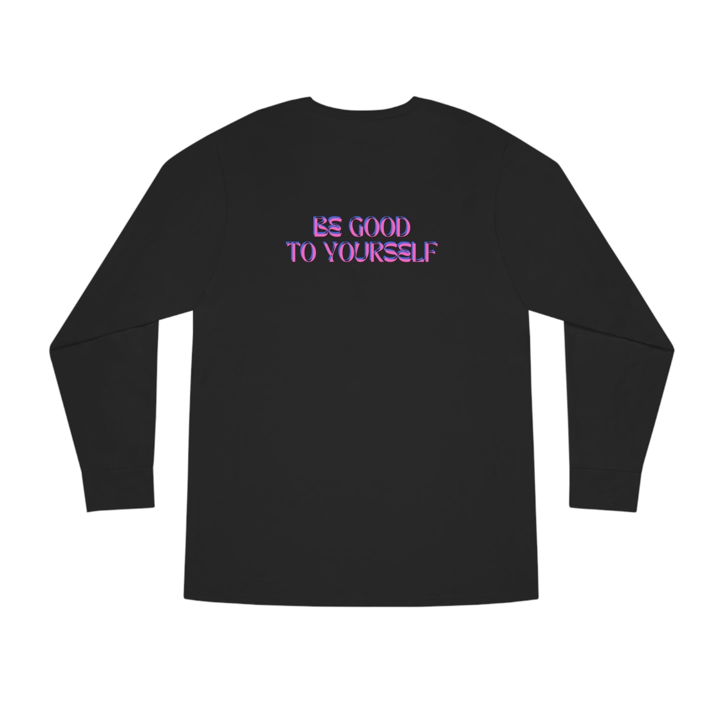 Be Good to Yourself Cult Long Sleeve T-Shirt