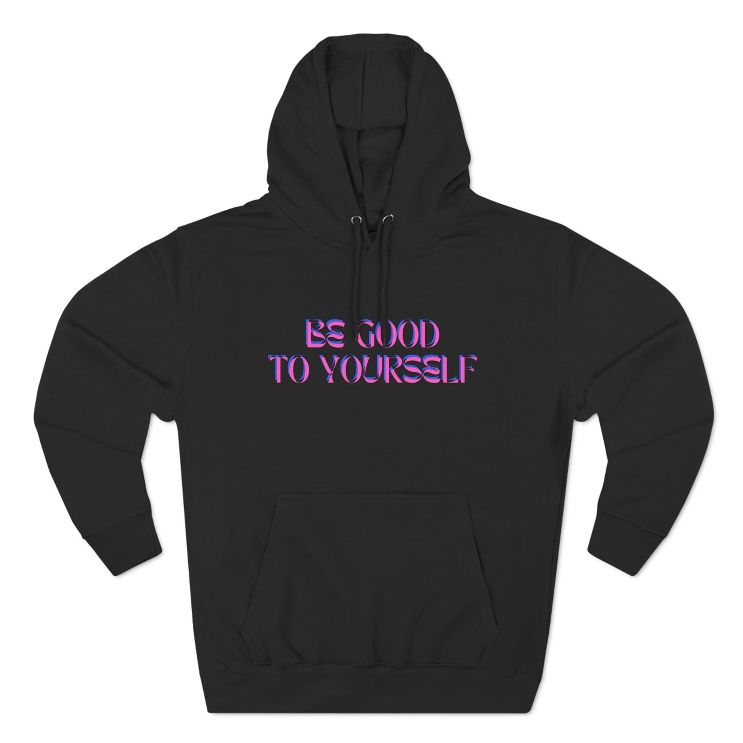 Be Good to Yourself Hoodie