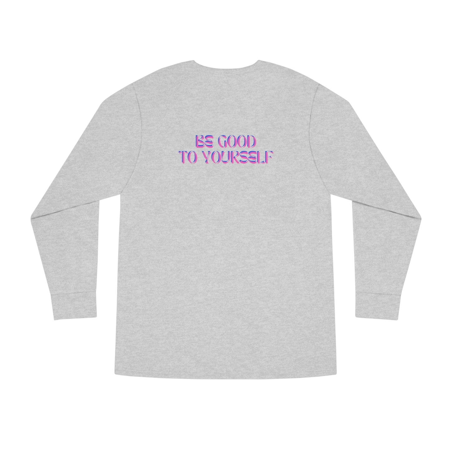 Be Good to Yourself Cult Long Sleeve T-Shirt