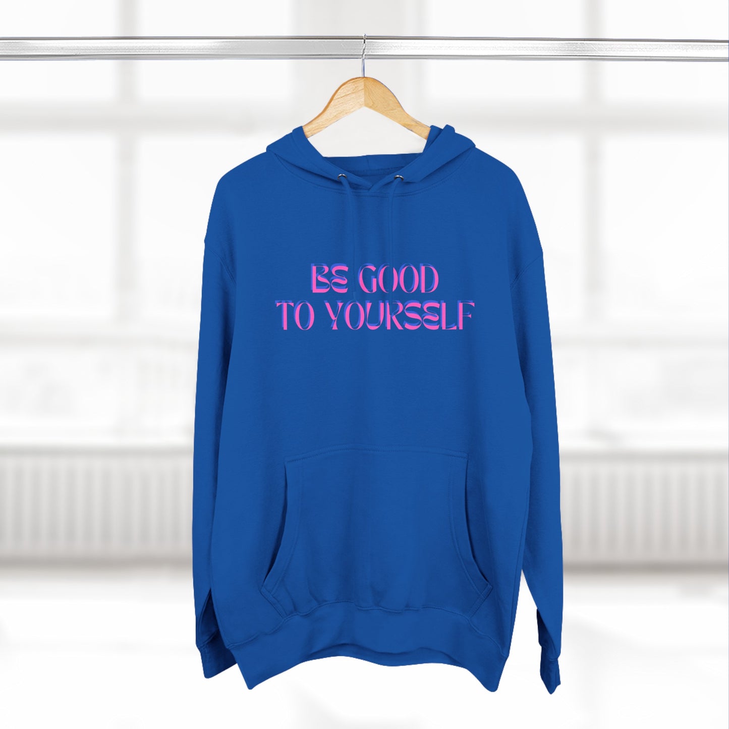 Be Good to Yourself Hoodie